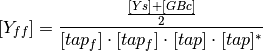[Y_{ff}] = \frac{\frac{[Ys] + [GBc]}{2}}{[tap_f] \cdot [tap_f] \cdot [tap] \cdot [tap]^*}